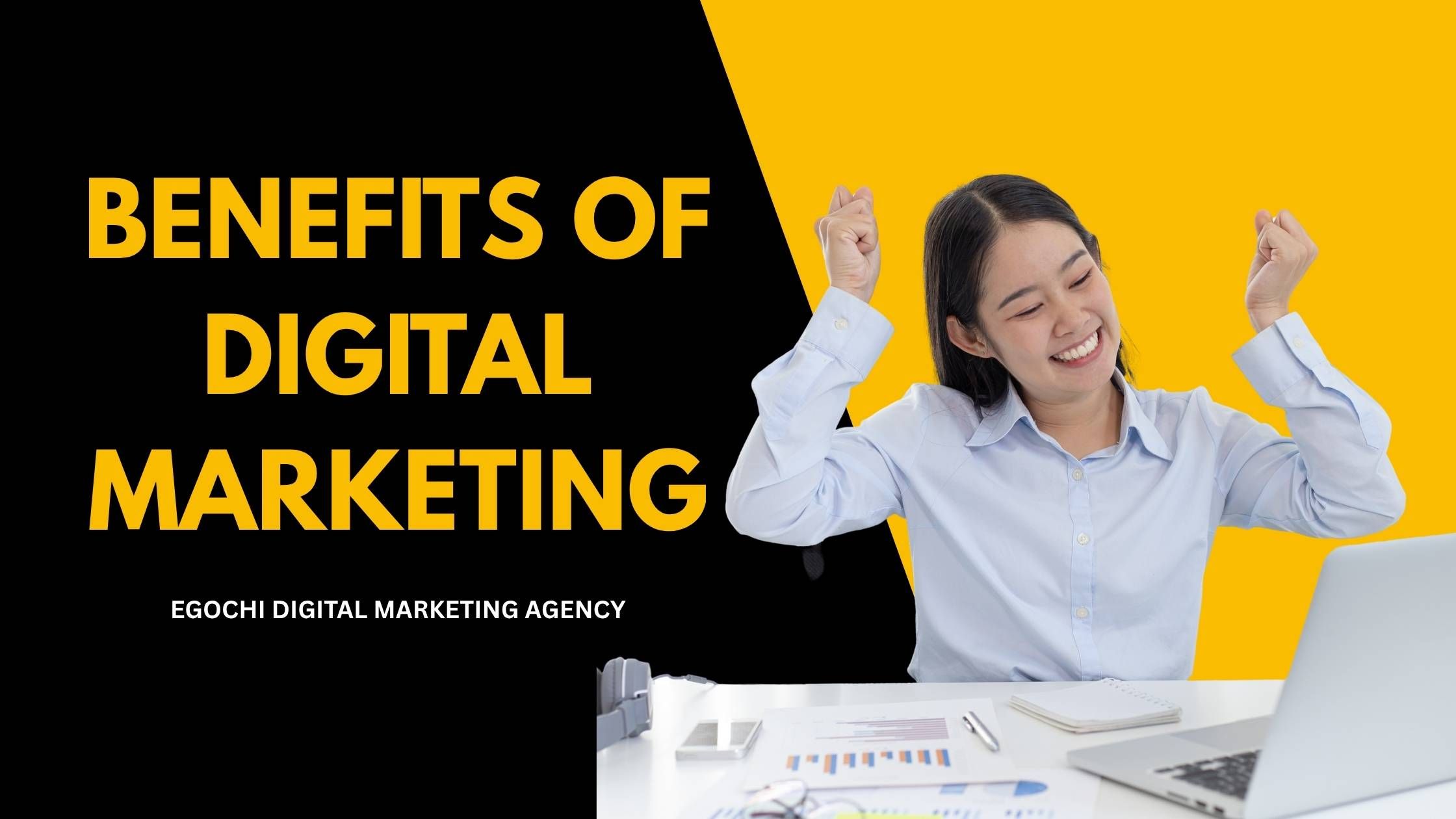 Benefits of Digital Marketing cover with the title in gold on black and a woman celebrating at her laptop over printed charts