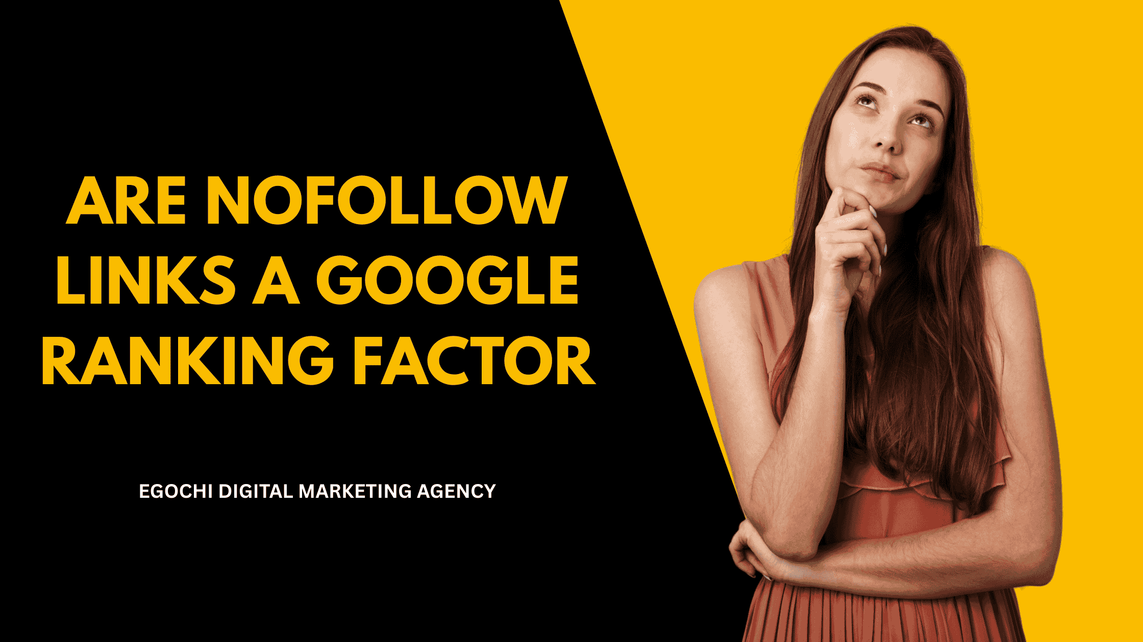 Are Nofollow Links a Google Ranking Factor cover with the question in gold on black and a woman in a rust dress thinking with a hand at her chin against a yellow panel